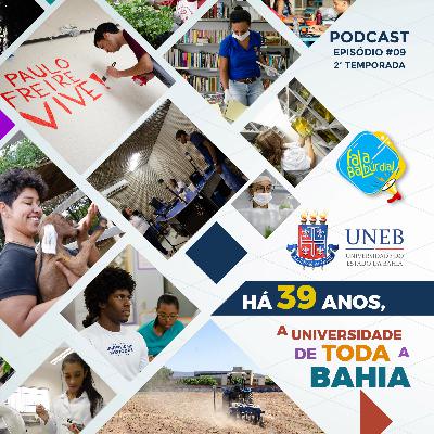 Ep #10 - UNEB: há 39 anos, a universidade de toda a Bahia! Ep #10 - UNEB: há 39 anos, a universidade de toda a Bahia!