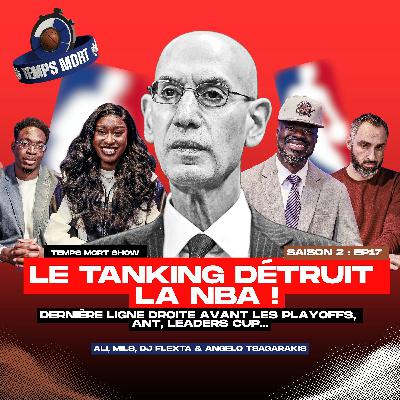 LE TANKING détruit NBA ! s2 - EP17 | Temps Mort Show