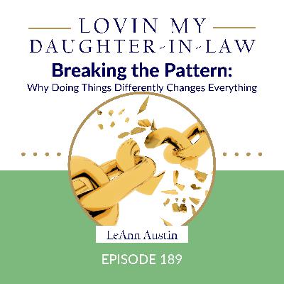 Episode 189: Breaking the Pattern: Why Doing Things Differently Changes Everything Episode 189: Breaking the Pattern: Why Doing Things Differently Changes Everything