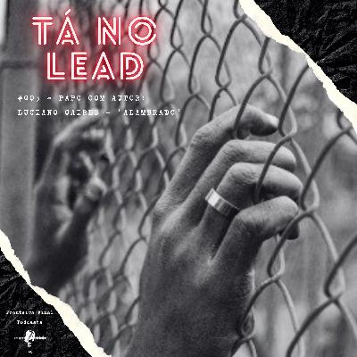 Tá no Lead #003 - Papo com autor: Luciano Caires - "Alambrado"