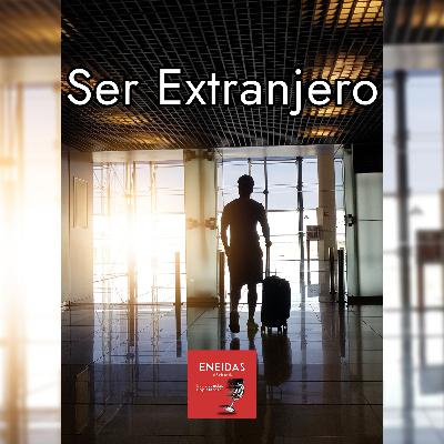 Ser Extranjero Ser Extranjero