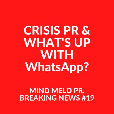 Mind Meld PR #20 - Crisis PR. What's up with WhatsApp?