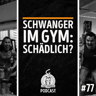 #77 - Schwanger im Gym: schädlich?