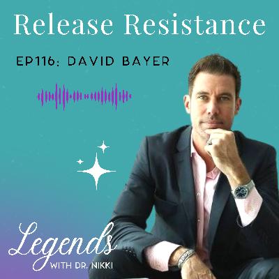 Release Resistance for a Life you Desire with Transformational Coach David Bayer