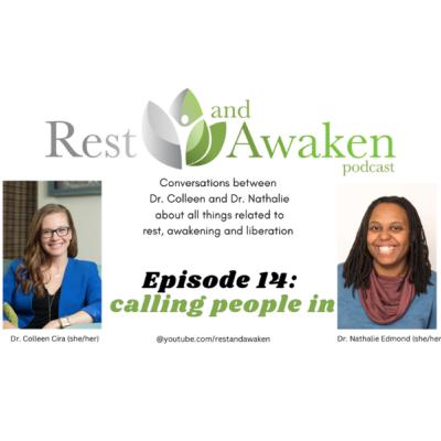 Rest and Awaken: Episode 14 Calling people in and forward