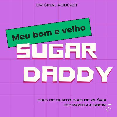 Meu Sugar Daddy (profissão versos paixão)
