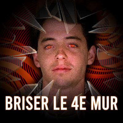 Épisode 6 : Briser le 4e mur