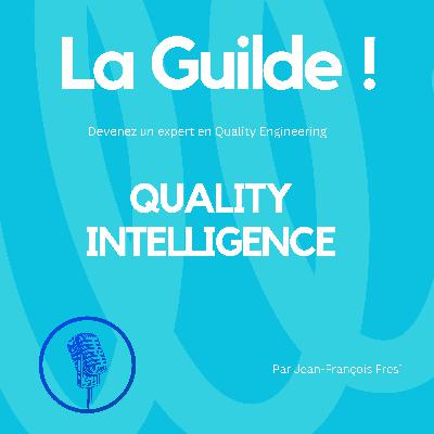 Quality Intelligence : construire un dashboard qualité orienté décision Quality Intelligence : construire un dashboard qualité orienté décision