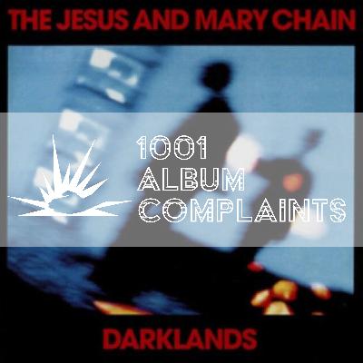 The Story Behind: The Jesus and Mary Chain - Darklands, Ep 239 The Story Behind: The Jesus and Mary Chain - Darklands, Ep 239