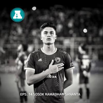 EP14: SOSOK RAMADHAN SANANTA
