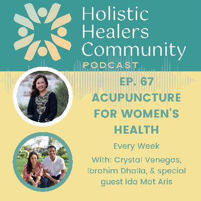 Ep. 67 Acupuncture For Women’s Health