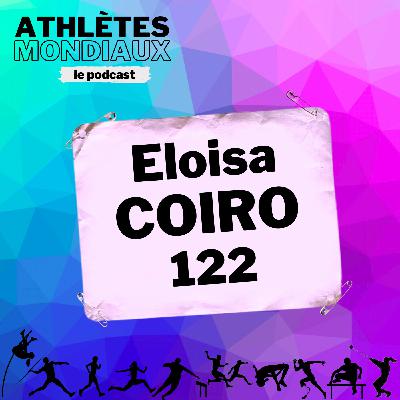 #122 Eloisa Coiro - "Se connaître et s'accepter"