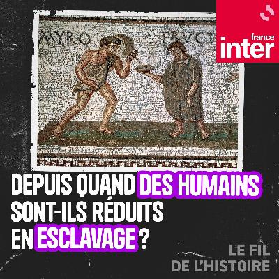 Depuis quand des humains sont-ils réduits en esclavage ?  1/5 : Babylone et l’Egypte : les origines de l'esclavage
