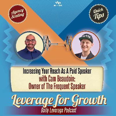 S2 / AL EP 65: Cam Beaudoin - Increasing Your Reach As A Paid Speaker S2 / AL EP 65: Cam Beaudoin - Increasing Your Reach As A Paid Speaker