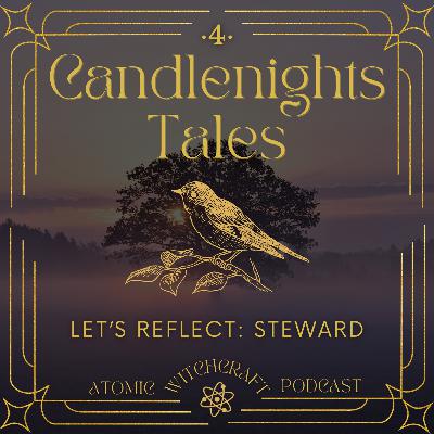 Ep. #161: Candlenights | Night 4 - Let's Reflect: Steward