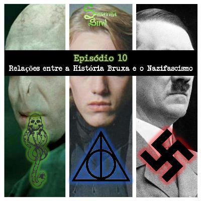 Ep. 10 - Relações entre a História Bruxa e o Nazifascismo