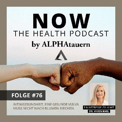 #76 - Intimgesundheit. Eine gesunde Vulva muss nicht nach Blumen riechen. Mit Dr. Vivien Karl #76 - Intimgesundheit. Eine gesunde Vulva muss nicht nach Blumen riechen. Mit Dr. Vivien Karl