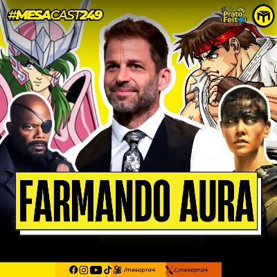 MesaCast #249 - Farmando Aura (com Prato Feito Podcast)