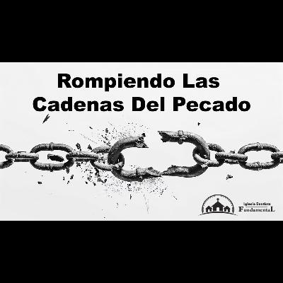Rompiendo Las Cadenas Del Pecado - Hno. David Ortiz - domingo PM - 8/25/24