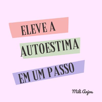 ELEVE A AUTOESTIMA EM UM PASSO