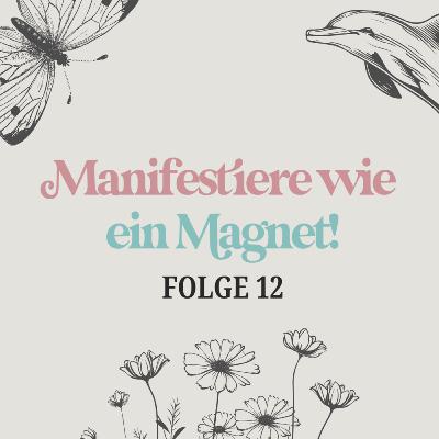 Manifestiere wie ein Magnet!