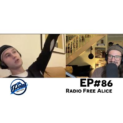 The Point Music Podcast - EP 86 Radio Free Alice The Point Music Podcast - EP 86 Radio Free Alice