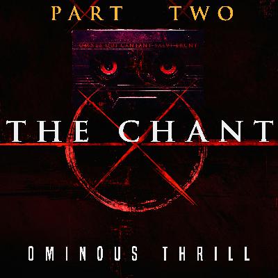 THE CHANT  - Part 2 of 3