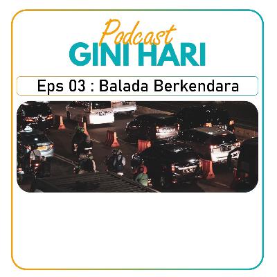 S2E03 : Balada Berkendara