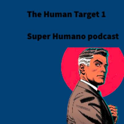 The Human Target, parte 1.