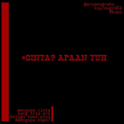 #CINTA?apa itu?