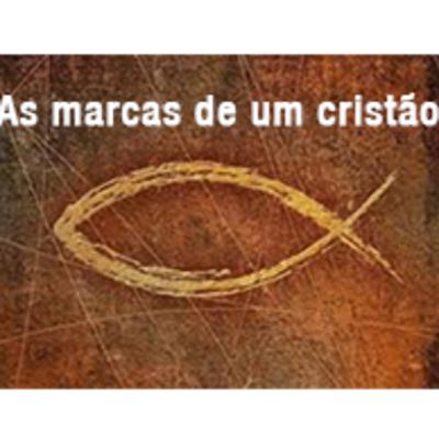 As marcas de um cristão As marcas de um cristão