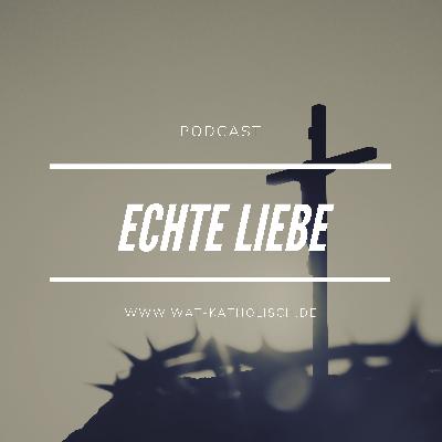 Echte Liebe am Karfreitag - Bedingungslose Vergebung am Kreuz