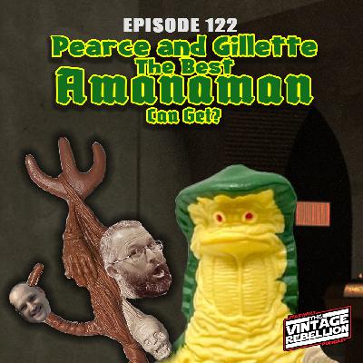 Episode 122: Pearce and Gillette - The Best Amanaman Can Get? Episode 122: Pearce and Gillette - The Best Amanaman Can Get?