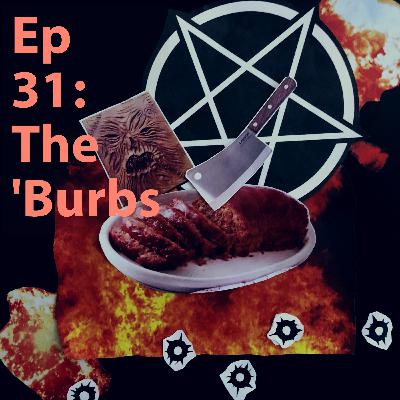31: The 'Burbs