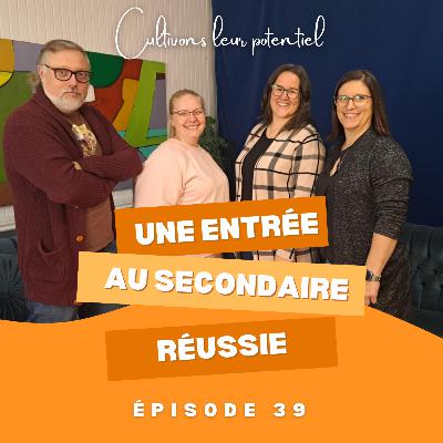 Épisode 39 - Une entrée au secondaire réussie Épisode 39 - Une entrée au secondaire réussie