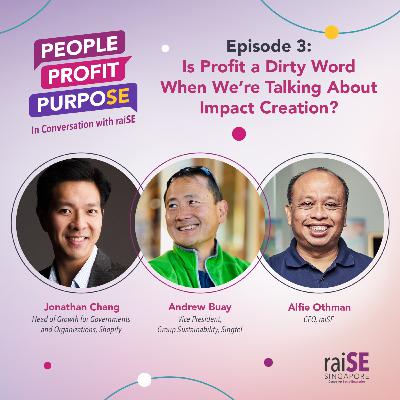 Ep 3: Is profit a dirty word when we’re talking about impact creation?