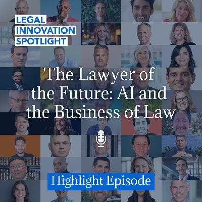 Highlight Episode: The Lawyer of the Future: AI and the Business of Law