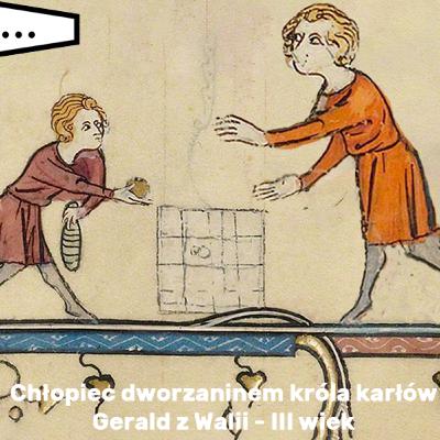 Chłopiec dworzaninem króla karłów - Gerald z Walii (XIII wiek)