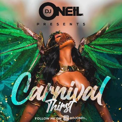 CARNIVAL THIRST 2022 BY DJ ONEIL
