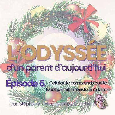 🎧 Épisode 006 - Celui où je comprends que le Noël parfait… n’existe qu’à la télé