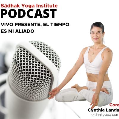 T4 | Ep. 10 | Vivo presente, el tiempo es mi aliado | Con Cynthia Landa