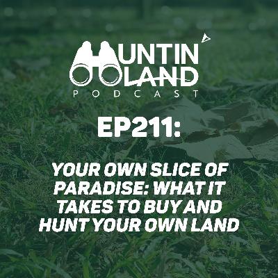 Your Own Slice of Paradise: What It Takes to Buy and Hunt Your Own Land Your Own Slice of Paradise: What It Takes to Buy and Hunt Your Own Land