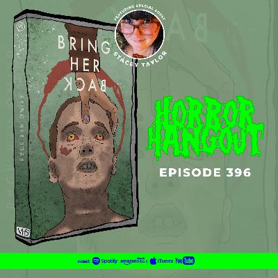 Horror Hangout #396 : Bring Her Back (w/ Stacey Taylor)