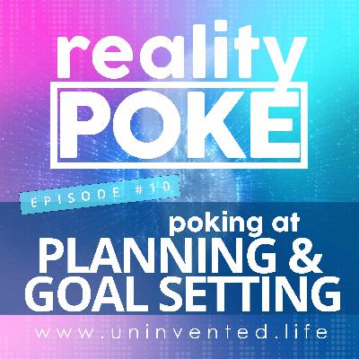 10 : Poking at Planning and Goal Setting 10 : Poking at Planning and Goal Setting