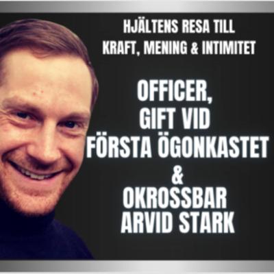 Arvid Stark Officer,  Gift vid  första ögonkastet & Okrossbar