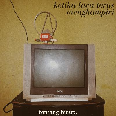 ketika lara terus menghampiri ketika lara terus menghampiri