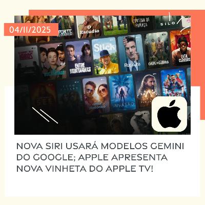 04/11/2025 – Nova Siri usará modelos Gemini do Google; Apple apresenta nova vinheta do Apple TV! 04/11/2025 – Nova Siri usará modelos Gemini do Google; Apple apresenta nova vinheta do Apple TV!