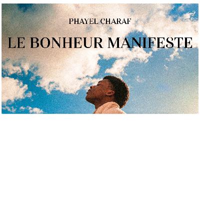 Le bonheur manifeste.