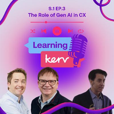 Applications of Generative AI in Customer Experience | Episode 3 | Learning Kerv