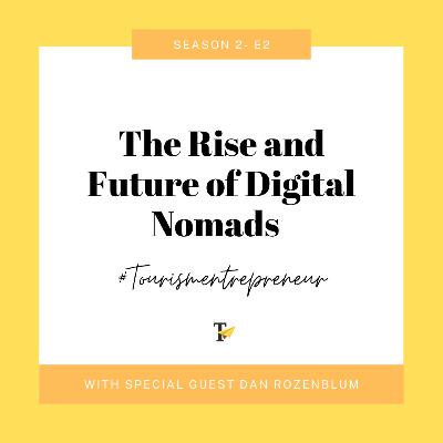 The rise and future of digital nomads with Dan Rozenblum of Becomenomad